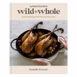 MeatEater ME Wild & Whole Cookbook