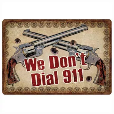 River's Edge Large Tin Sign "We Don't Dial 911" 16"x11" 1532